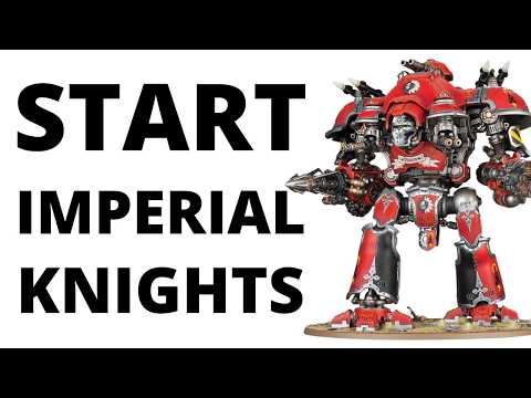 How to Start an Imperial Knights Army for Warhammer 40K - Beginner Guide!
