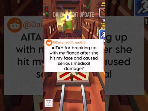 AITAH for breaking up with my fiancé after she hit my face and caused serious medical damage?#reddit