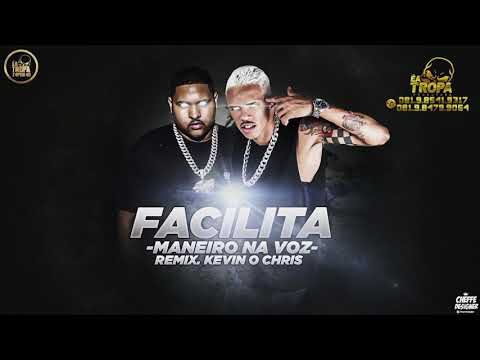 MANEIRO NA VOZ, REMIX KELVIN O CHRIS ( FACILITA ) MÚSICA NOVA