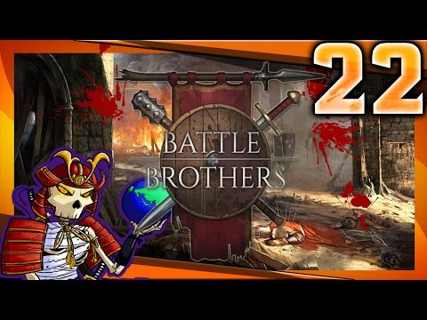 Battle Brothers | #22 | War for the Overworld | Let's Play Battle Brothers Gameplay