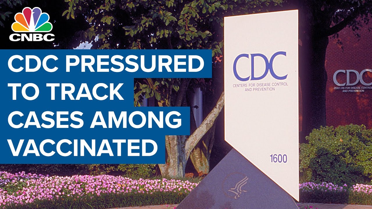 CDC Pressured to Track Breakthrough COVID Cases Among the Vaccinated