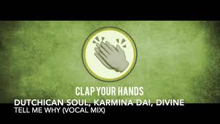Dutchican Soul - Tell Me Why Ft Karmina Dai & Divine (Vocal Mix) video