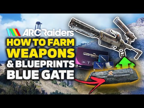 ARC Raiders - How To Get Better Weapons & Blueprints - ALL Weapon Crates So Far (Blue Gate)