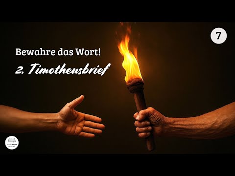 2. Timotheus 3,10-17 (Teil 7) - Alle Schrift ist von Gott eingegeben