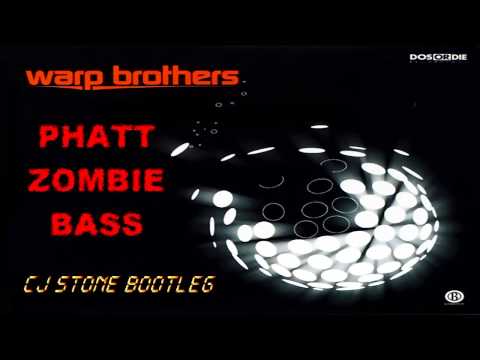 Warp Brothers - Phatt Zombie Bass (CJ Stone Bootleg)