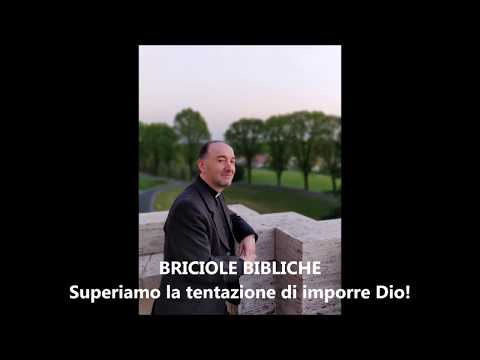 BRICIOLE BIBLICHE - Superiamo la tentazione di imporre Dio agli altri - don Franco Manzi