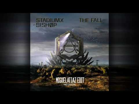 Stadiumx Ft. BISHØP - The Fall (Miguel Atiaz Edit)