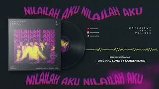 Download lagu Kangen Band - Nilailah Aku (Koplo is Me Remix) mp3