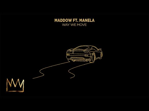 MADDOW - Way We Move ft. Manela (Official Audio)