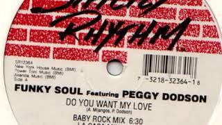 Funky Soul Featuring Peggy Dodson ‎– Do You Want My Love (La Casa Mix