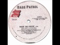 Bass Patrol - Rock The House