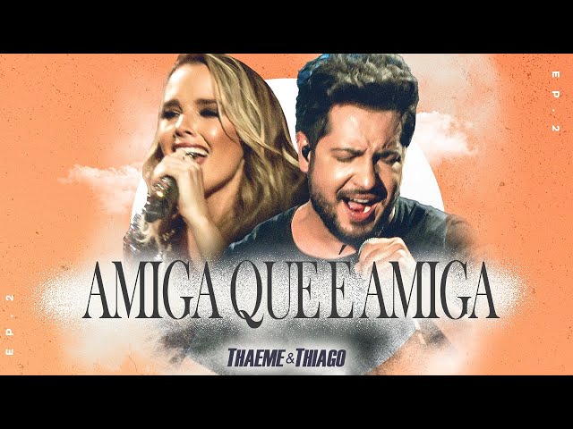 Download Thaeme & Thiago – Amiga Que É Amiga