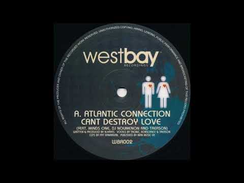 Atlantic Connection - Can't Destroy Love (feat. Minds One, DJ Noumenon and Treason)