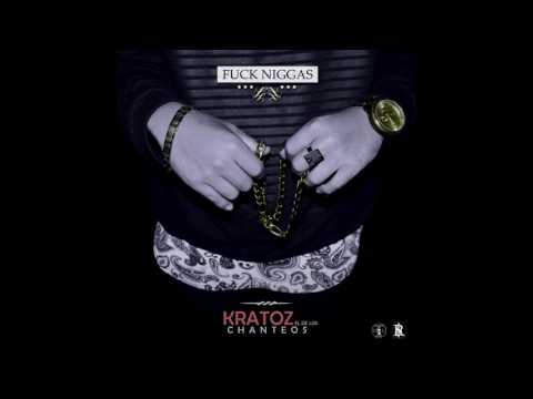 01_.Fuck Niggas - Kratoz El De Los Chanteos | Un Comienzo Sin Fė No Es Comienzo | 2017
