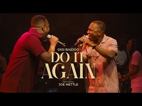 Do It Again || Siisi Baidoo feat Joe Mettle