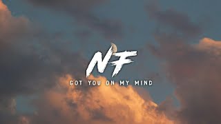 NF - Got You On My Mind (Lyrics Video)