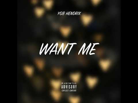 YGB Hendrx - Want Me (Official audio)
