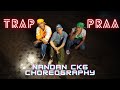 TRAP PRAA RAFTAAR X PRABHDEEP NANDAN CK6 CHOREOGRAPHY