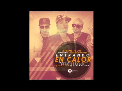 New Version)  Xtreme Flow Ft. Juno - Entrando En Calor Prod. By xlCrazyRastalx & G-Alvarez