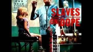 Slaves On Dope - thanks for nothing