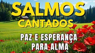 1 HORA DE SALMOS CANTADOS PAZ E ESPERANÇA PARA A ALMA | Bíblia em Canção