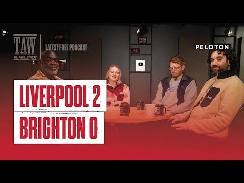 Liverpool 2 Brighton 0 | The Anfield Wrap