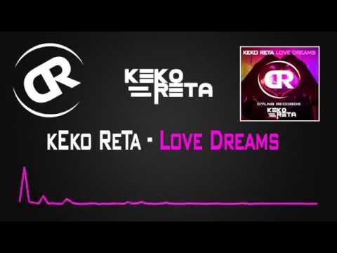 kEkO ReTa - Love Dreams [D7LNB Records] ** Free Download**