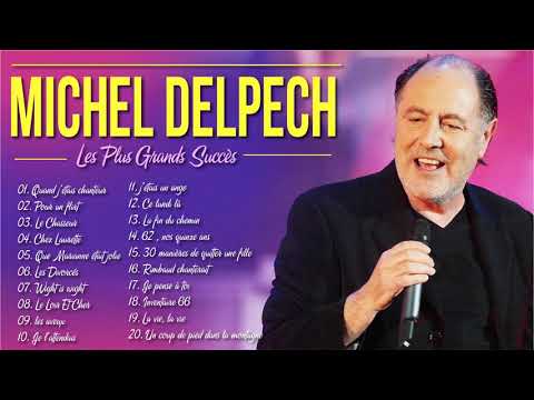 Michel Delpech Best Of Collection► Michel Delpech Album Complet