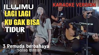 Download lagu [KARAOKE] LAGI LAGI KU GAK BISA TIDUR - ILU IMU || 3 PEMUDA BERBAHAYA mp3