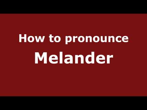 How to Pronounce Melander - PronounceNames.com