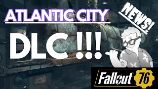 FO76 News: Atlantic City is not just an Expedition!! This is HUGE!!!