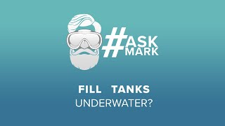 Fill Tanks Underwater? | #AskMark | @Simply Scuba
