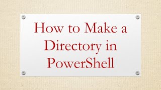 How to Make a Directory in PowerShell
