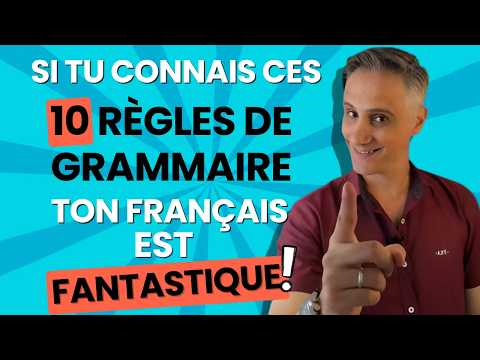 Si tu connais ces 10 Règles de Grammaire, ton Français est FANTASTIQUE ! ✨