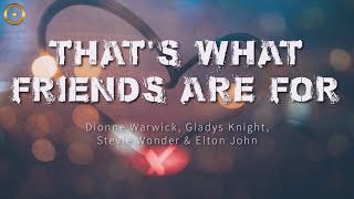 That&#39;s What Friends Are For (Lyrics) Dionne Warwick, Stevie Wonder, Gladys Knight &amp; Elton John