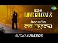 Best Of Love Ghazals Volume 1 Romantic Ghazal Hits Audio Jukebox