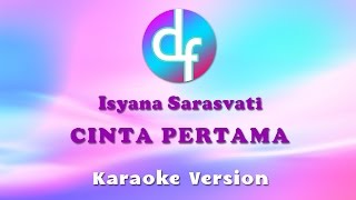 Isyana Sarasvati - Cinta Pertama (Karaoke/Lirik/Instrumental)