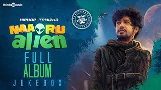 Hiphop Tamizha - Naa Oru Alien  Audio Jukebox