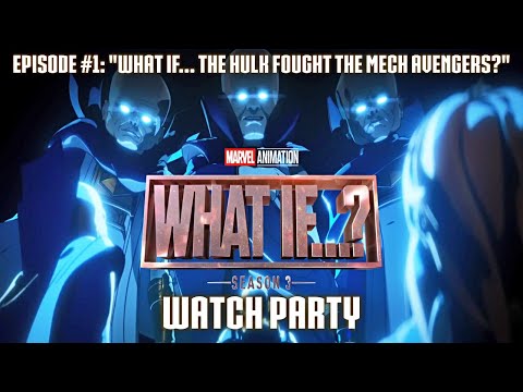 What iF: Season 3 Episode #1 "What If... the Hulk Fought the Mech Avengers?"