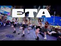 K POP IN PUBLIC TIMES SQUARE NewJeans 뉴진스 ETA Dance Cover ONE TAKE