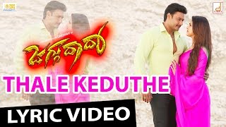 Jaggu Dada - Thale Keduthe HD Kannada Movie Lyrica