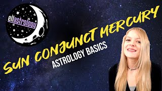 Astrology Basics: Sun Conjunct Mercury