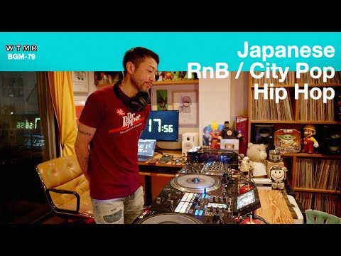 Japanese RnB / CITY POP / HIP HOP Chill & Mellow Mix “WTMR BGM-79” [Playlist, R&B, シティ・ポップ, 日本語ラップ]