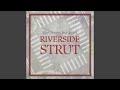 Riverside Strut