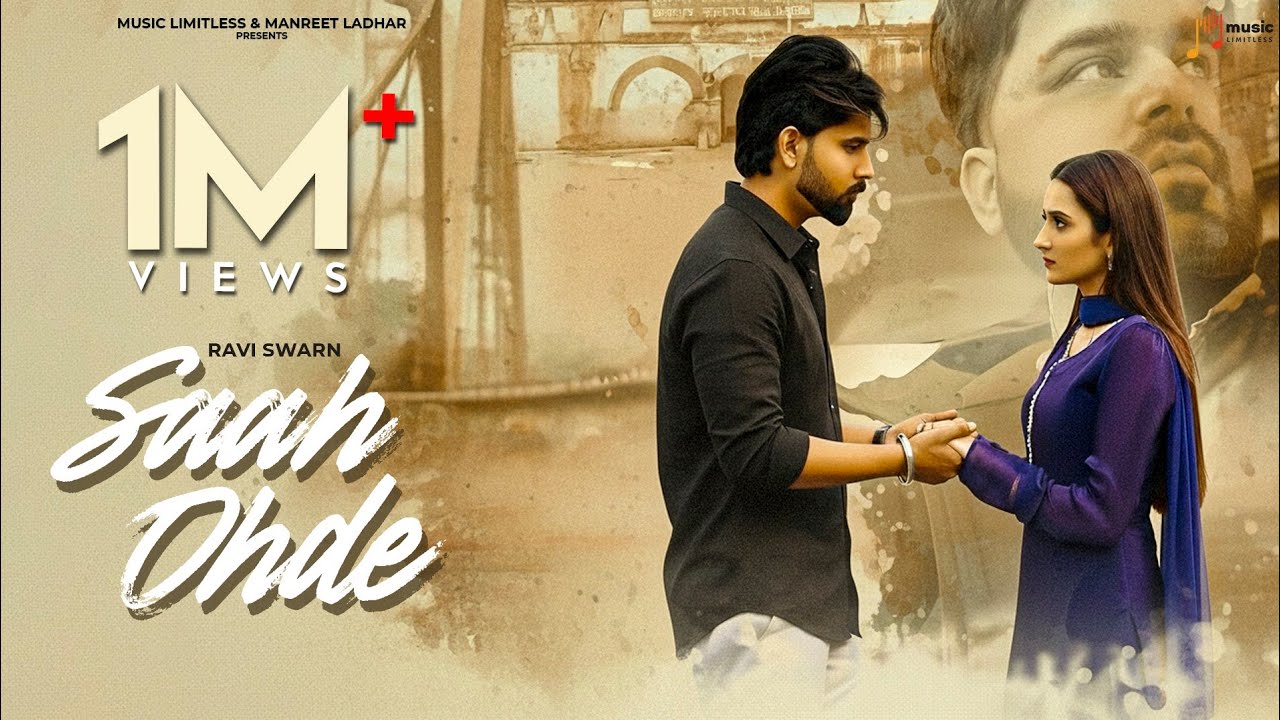Saah Ohde (Official Video) Ravi Swarn | Mohit Verma| Noor Arora | Sumnit S | Manreet Ladhar - Music Limitless