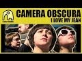 CAMERA OBSCURA - I Love My Jean [Official]