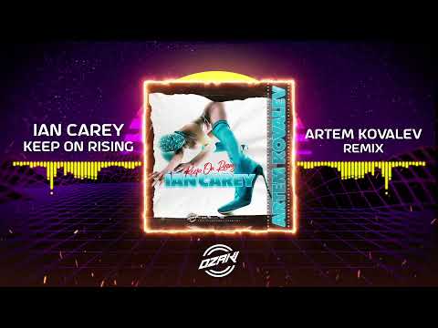 Ian Carey - Keep On Rising (Artem Kovalev Remix)
