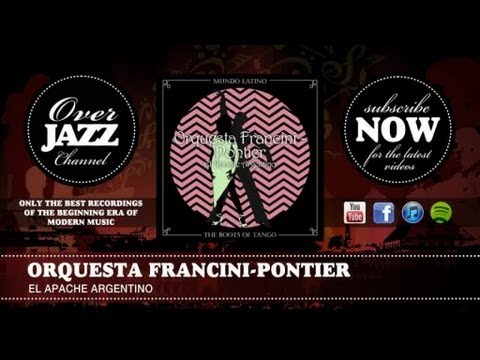 Orquesta Francini-Pontier - El Apache Argentino