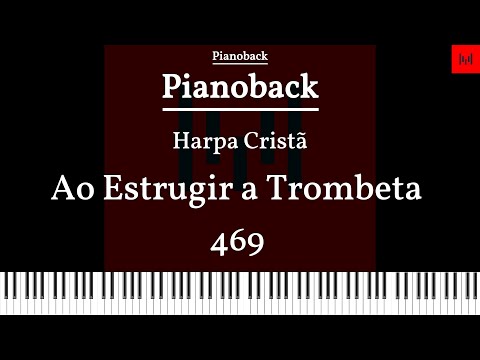 Harpa Cristã N469 - Ao Estrugir a Trombeta PLAYBACK PIANO TOM Am LEGENDADO #harpacristã #playback