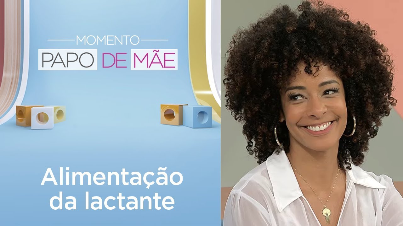 Os principais cuidados na alimentação durante o período de amamentação | Momento Papo de Mãe